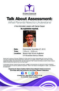 Talk About Assessment: What Parents Need to Understand A free information session with Damian Cooper No registration required.  Date: