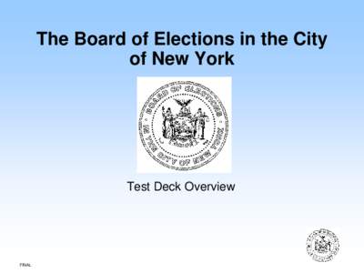 The Board of Elections in the City of New York Test Deck Overview  FINAL