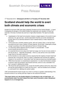 Press Release 17th DecemberEmbargoed untilon Thursday 18th December 2001 Scotland should help the world to avert both climate and economic crises Scottish Environment LINK have today published ‘Scotland 