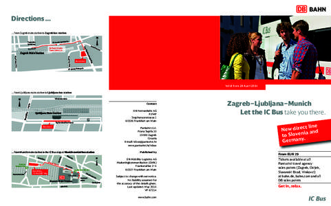 Directions ... … from Zagreb main station to Zagreb bus station N ira Ul. kneza Branim