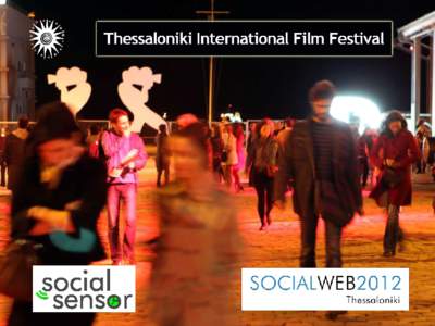 THESSALONIKI INTERNATIONAL FILM FESTIVAL The infotainment use case Established in 1960 as the “Greek Cinema Week” Turned International in 1992