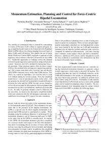 Momentum Estimation, Planning and Control for Force-Centric Bipedal Locomotion Nicholas Rotella*, Alexander Herzog**, Stefan Schaal*,** and Ludovic Righetti** * University of Southern California, Los Angeles, USA nrotell