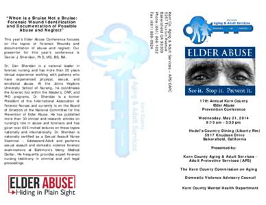 This year’s Elder Abuse Conference focuses on the topics of Forensic Wounds and documentation of abuse and neglect. Our presenter for this year’s conference is Daniel J. Sheridan, PhD, MS, BS, BA. Dr. Dan Sheridan is