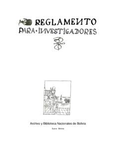 I.  Archivo y Biblioteca Nacionales de Bolivia REGLAMENTO PARA INVESTIGADORES Sucre - Bolivia