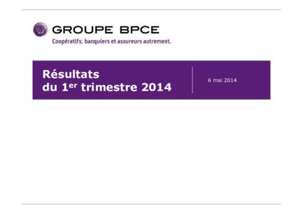 BPCE - Résultats Groupe  T1-14_VDEF