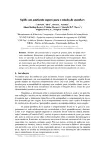 SpSb: um ambiente seguro para o estudo de spambots Gabriel C. Silva1 , Alison C. Arantes2 , Klaus Steding-Jessen3 , Cristine Hoepers3 , Marcelo H.P. Chaves3 , Wagner Meira Jr.1 , Dorgival Guedes1 1