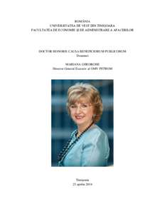 ROMÂNIA UNIVERSITATEA DE VEST DIN TIMIȘOARA FACULTATEA DE ECONOMIE ȘI DE ADMINISTRARE A AFACERILOR DOCTOR HONORIS CAUSA BENEFICIORUM PUBLICORUM Doamnei