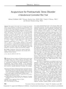 ORIGINAL ARTICLE  Acupuncture for Posttraumatic Stress Disorder A Randomized Controlled Pilot Trial Michael Hollifield, MD,* Nityamo Sinclair-Lian, DOM (NM),† Teddy D. Warner, PhD,† and Richard Hammerschlag, PhD‡