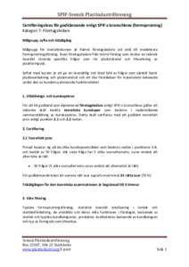 SPIF-Svensk Plastindustriförening Certifieringskrav för godkännande enligt SPIF:s branschkrav (formsprutning) Kategori 7: Företagsledare Målgrupp, syfte och tidsåtgång Målgrupp för översiktskursen är främst f