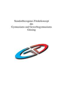 Standortbezogenes Förderkonzept des Gymnasiums und Gewerbegymnasiums Güssing  Standortbezogenes Förderkonzept