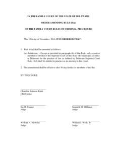 IN THE FAMILY COURT OF THE STATE OF DELAWARE ORDER AMENDING RULE 61(a) OF THE FAMILY COURT RULES OF CRIMINAL PROCEDURE This 13th day of November, 2014, IT IS ORDERED THAT: