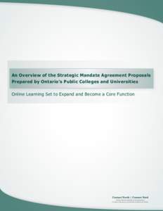 An Overview of the Strategic Mandate Agreement Proposals Prepared by Ontario’s Public Colleges and Universities Online Learning Set to Expand and Become a Core Function “Lifelong learning is like Venice; each island