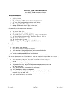 Instructions for LE-36 Bingo Payout Report This form is used at every bingo occasion. Required Information 1. Date of occasion. 2. 3.