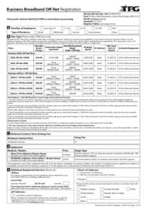 Business Broadband Off-Net Registration Return this form by: Fax[removed]Post PO Box 1844, Macquarie Centre, North Ryde NSW 2113 Email Enquiries[removed]Register Online www.tpg.com.au