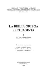 NATALIO FERNÁNDEZ MARCOS MARÍA VICTORIA SPOTTORNO DÍAZ-CARO (COORDINADORES) LA BIBLIA GRIEGA SEPTUAGINTA