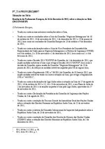 P7_TA-PROV[removed]Situação na Síria Resolução do Parlamento Europeu, de 16 de fevereiro de 2012, sobre a situação na Síria[removed]RSP) O Parlamento Europeu, –