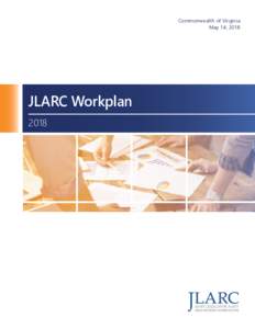 Commonwealth of Virginia May 14, 2018 JLARC Workplan 2018