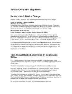 January 2015 Next Stop News January 2015 Service Change Effective Sunday, January 4, 2015, RT will implement the following service change: Route 28: Fair Oaks – Mather Field/Mills (Weekday Route Change) Route 28 servic