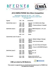 2010 EMRA/FERNE Sim-Wars Competition Wednesday, September 29, 2010 1:30 – 5:30 pm South Pacific F Mandalay Bay Conference Center North Las Vegas, NV Agenda