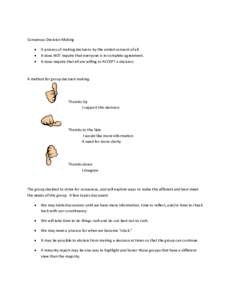 Consensus Decision Making     A process of making decisions by the united consent of all.