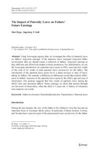 Demography:2255–2277 DOIs13524The Impact of Paternity Leave on Fathers’ Future Earnings Mari Rege & Ingeborg F. Solli