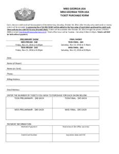 MISS GEORGIA USA MISS GEORGIA TEEN USA TICKET PURCHASE FORM Cash, check or credit card will be accepted on Orientation Day, Saturday, October 18, 2014. After this day only credit cards or money orders will be accepted. A