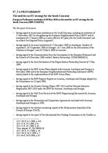 P7_TA-PROV[removed]The need for an EU strategy for the South Caucasus European Parliament resolution of 20 May 2010 on the need for an EU strategy for the South Caucasus[removed]INI)) The European Parliament, – ha