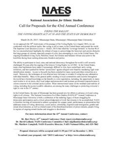 National	
   Association	
   for	
   Ethnic	
   Studies	
    Call for Proposals for the 43rd Annual Conference FIXING THE BALLOT: THE VOTING RIGHTS ACT AT 50 AND THE STATUS OF DEMOCRACY March 26-28, 2015 | Mississip