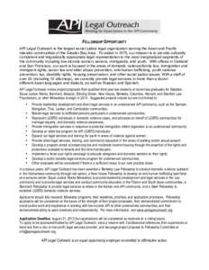 FELLOWSHIP OPPORTUNITY API Legal Outreach is the largest social justice legal organization serving the Asian and Pacific Islander communities of the Greater Bay Area. Founded in 1975, our mission is to provide culturally