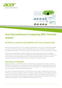 • Maximize the technology  Acer AC100 Server Standard Edition