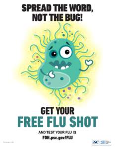 SPREAD THE WORD, NOT THE BUG! GET YOUR  FREE FLU SHOT