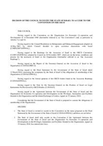 DECISION OF THE COUNCIL TO INVITE THE STATE OF ISRAEL TO ACCEDE TO THE CONVENTION ON THE OECD THE COUNCIL, Having regard to the Convention on the Organisation for Economic Co-operation and Development of 14 December 1960