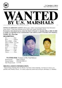 NOTICE TO ARRESTING AGENCY: Before arrest, validate warrant through National Crime Information Center (NCIC). United States Marshals Service NCIC entry number: NIC/W821267144 If arrested or whereabouts known, contact the