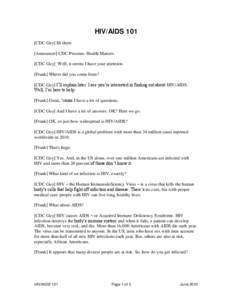 HIV/AIDS 101 [CDC Guy] Hi there. [Announcer] CDC Presents: Health Matters. [CDC Guy] Well, it seems I have your attention. [Frank] Where did you come from? [CDC Guy] I’ll explain later. I see you’re interested in fin