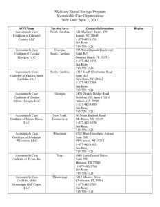 Medicare Shared Savings Program Accountable Care Organizations Start Date: April 1, 2012 ACO Name Accountable Care Coalition of Caldwell