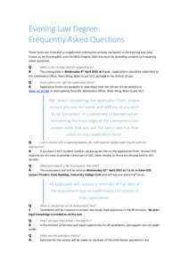 Evening Law Degree: Frequently Asked Questions These notes are intended to supplement information already contained in the Evening Law (also known as the Evening BCL and the EBCL) Degree 2015 brochure by providing answer