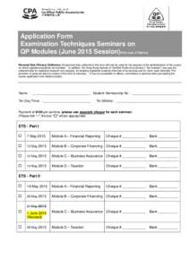 Application Form Examination Techniques Seminars on QP Modules (June 2015 Session)(POS Code: ETS2015J) Personal Data (Privacy) Ordinance: All personal data collected in this form will only be used for the purpose of the 