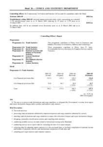 Head 26 — CENSUS AND STATISTICS DEPARTMENT Controlling officer: the Commissioner for Census and Statistics will account for expenditure under this Head. Estimate 2004–05 ..............................................