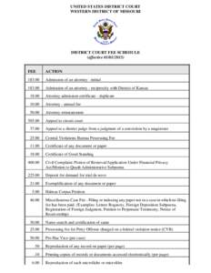 UNITED STATES DISTRICT COURT WESTERN DISTRICT OF MISSOURI DISTRICT COURT FEE SCHEDULE (effective[removed])