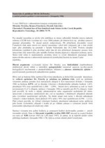 Stanovisko k publikaci MUDr.M.Peterky o změně poměru pohlaví u novorozenců v listopadu 1986 V roce 2004 byla v zahraničním časopise uveřejněna práce Miroslav Peterka, Renata Peterková, Zbyněk Likovský: Cher