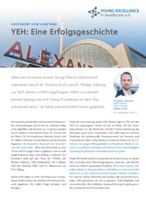 GruSSwort vom Vorstand  YEH: Eine Erfolgsgeschichte Alles hat mit einem ersten Young Pharma Stammtisch, organisiert durch Dr. Kristian Koch und Dr. Philipp Götting,