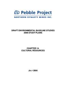 DRAFT ENVIRONMENTAL BASELINE STUDIES 2006 STUDY PLANS CHAPTER 14. CULTURAL RESOURCES