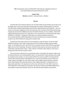 Title: Evaluating the Impacts of NASA/SPoRT Daily Greenness Vegetation Fraction on Land Surface Model and Numerical Weather Forecasts Jordan R. Bell Mentors: Jonathan L. Case and Andrew L. Molthan  Abstract