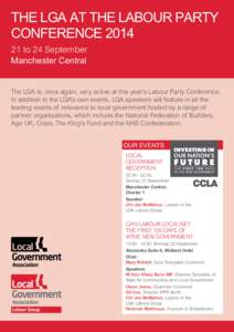 THE LGA AT THE LABOUR PARTY CONFERENCE[removed]to 24 September Manchester Central  The LGA is, once again, very active at this year’s Labour Party Conference.