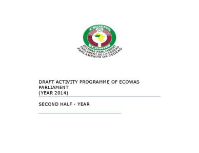 DRAFT ACTIVITY PROGRAMME OF ECOWAS PARLIAMENT (YEAR[removed]SECOND HALF - YEAR  No.