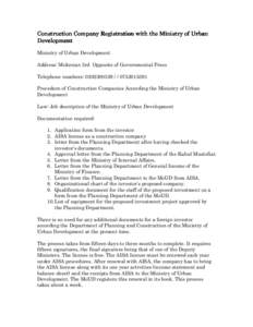 Construction Company Registration with the Ministry of Urban Development Ministry of Urban Development Address: Mokroian 3rd Opposite of Governmental Press Telephone numbers: [removed][removed]Procedure of Constr