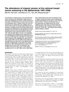 Short paper 195  The attendance of migrant women at the national breast cancer screening in the Netherlands 1997–2008 Bertine Vermeera and Maria E.T.C. Van den Muijsenbergha,b The attendance of migrant women at the nat