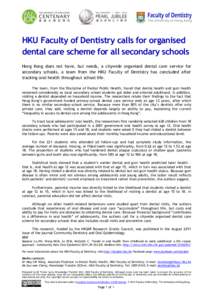 Health sciences / Military occupations / Dentist / University of Hong Kong / Dental care / Outline of dentistry and oral health / Dentistry throughout the world / University of Sydney Faculty of Dentistry / Health / Medicine / Dentistry