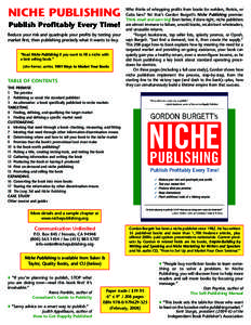NICHE PUBLISHING Publish Profitably Every Time! Reduce your risk and quadruple your profits by testing your market first, then publishing precisely what it wants to buy.  “Read Niche Publishing if you want to fill a ni