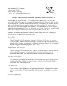 FOR IMMEDIATE RELEASE Contact: Ellen Wright Senior Publicist, Yen Press[removed] | [removed] Yen Press Announces New Licenses and Light Novel Initiative at Sakura-Con NEW YORK, NY (April 19, 2014) – A